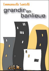 Couverture de "Grandir en Banlieue, Parcours et devenir de jeunes Français d'origine maghrébine" de E.Santelli