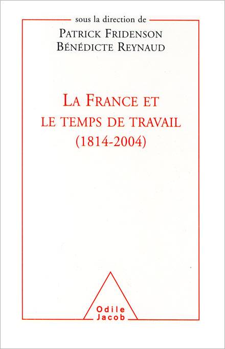 Couverture de "La France et le temps de travail (1814-2004)"