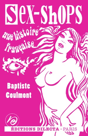 Couverture du livre "sex-shops, une histoire française"