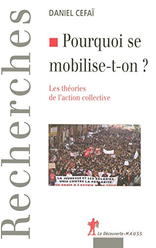 Couverture de "Pourquoi se mobilise-t-on ? Les théories de l’action collective" de D. Cefai